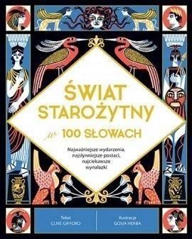 Świat Starożytny W 100 Słowach, Clive Gifford