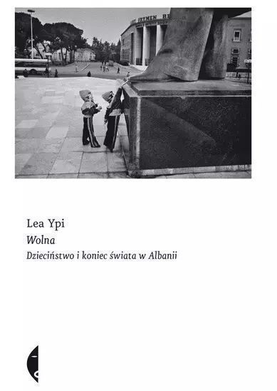 Wolna. Dzieciństwo i koniec świata w Albanii. Czarne