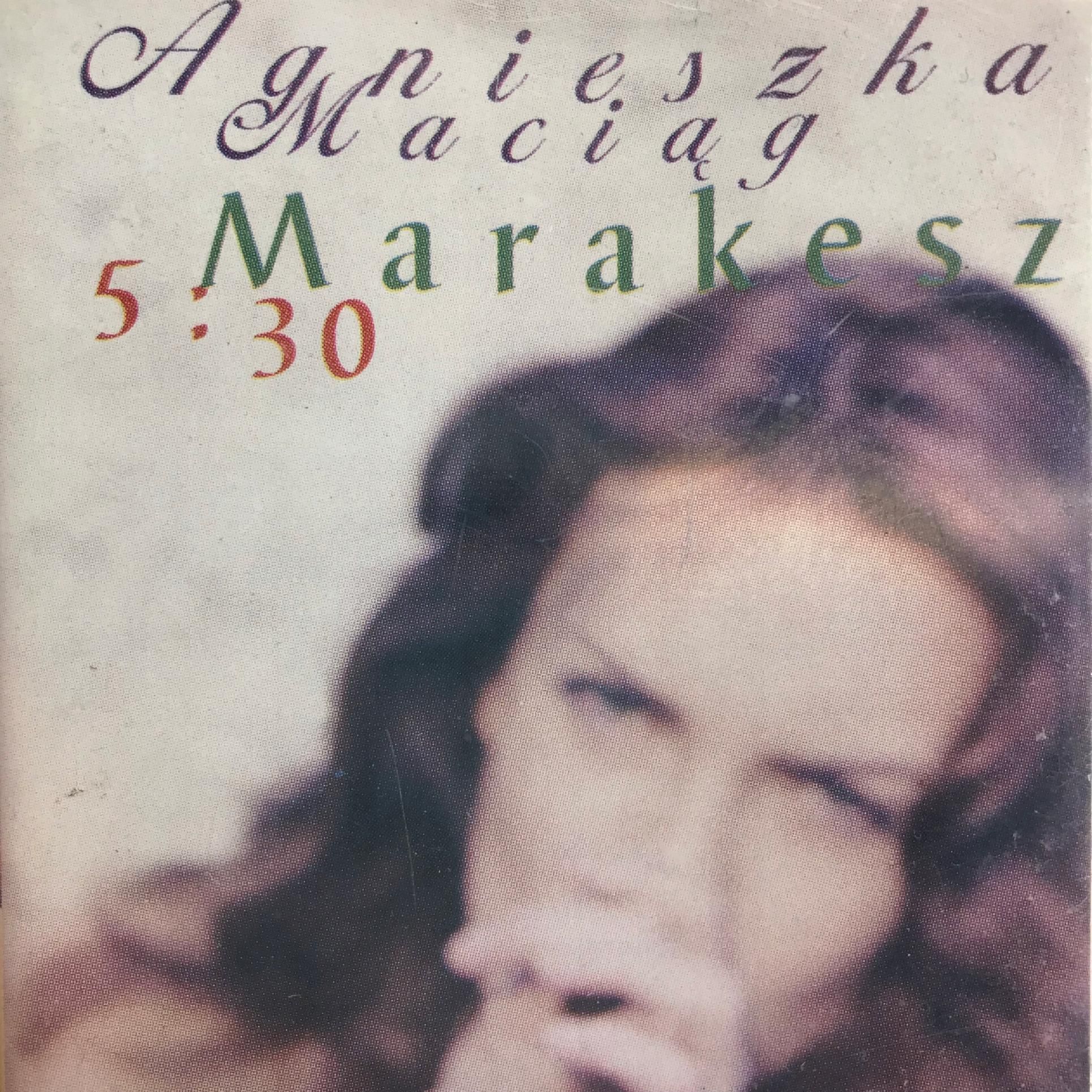 kaseta - agnieszka maciąg - marakesz 5:30