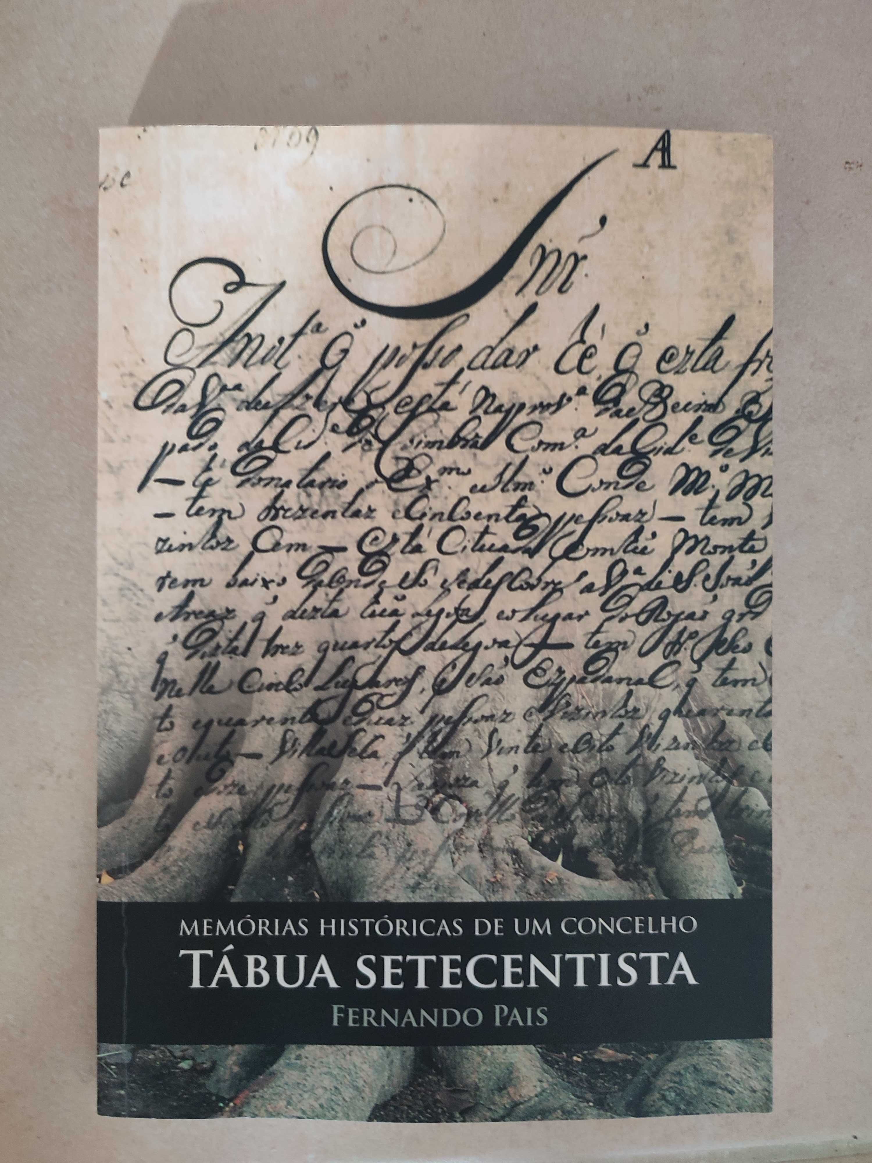 Tábua Setecentista Memórias Históricas de um Concelho - Fernando Pais