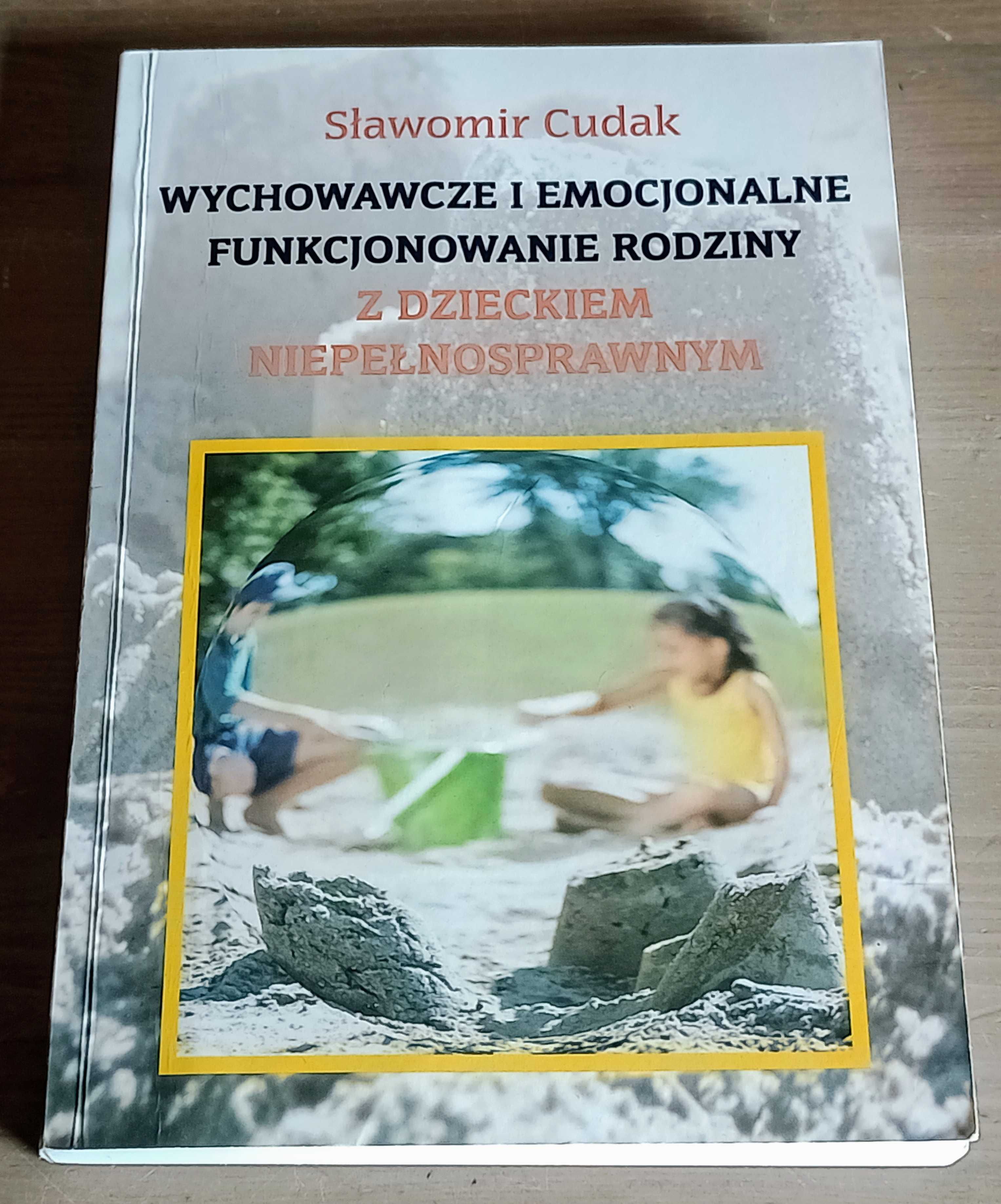 Cudak Wychowawcze i Emocjonalne Funkcjonowanie Rodziny z Dzieckiem ..