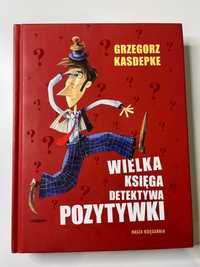 Wielka księga detektywa Pozytywki - Grzegorz Kasdepke