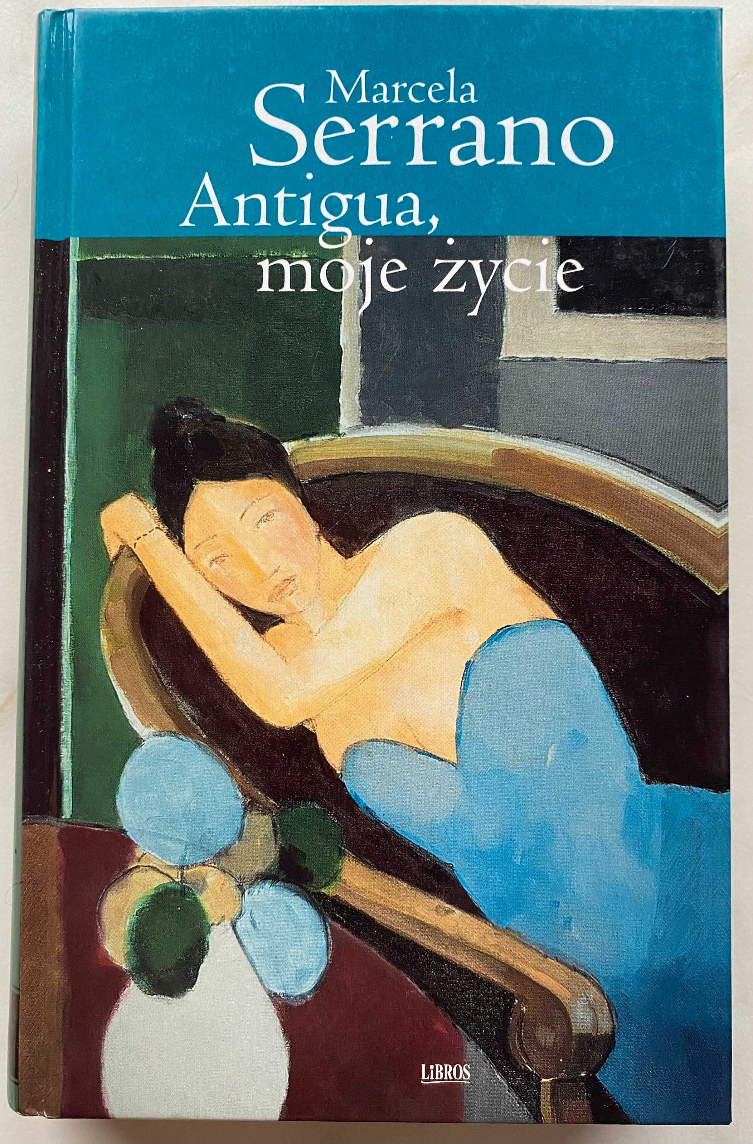 Antigua moje życie Marcela Serrano - NOWA