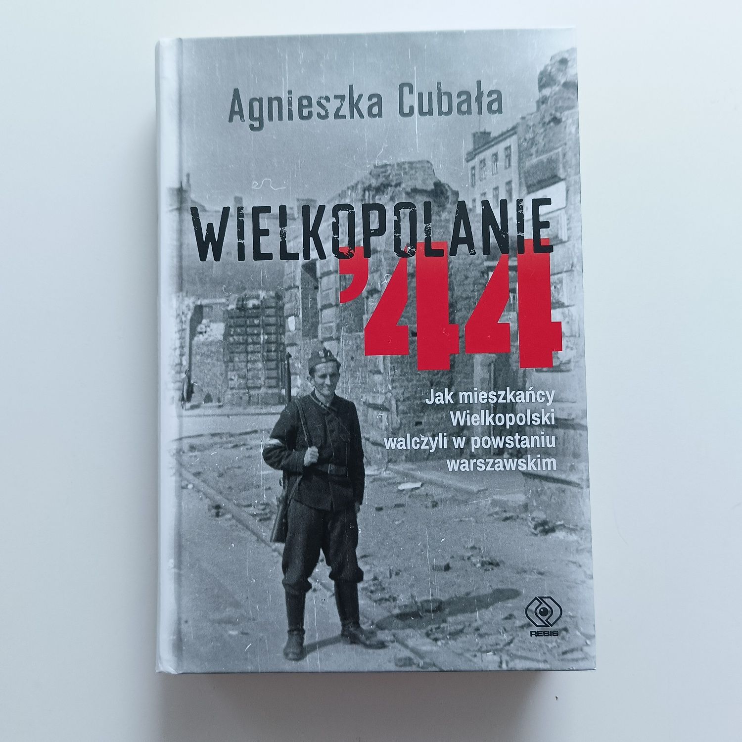 Agnieszka Cubala - Wielkopolanie ‘44.