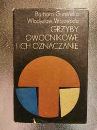 grzyby owocnikowe i ich oznaczenia Barbara Gumińska Władysław Wojewoda