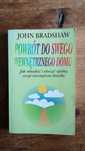Powrót do swego wewnętrznego domu - John Bradshaw
