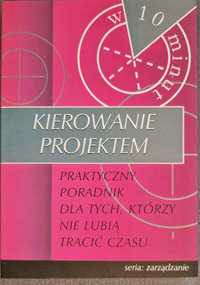 Kierowanie projektem Praktyczny poradnik dla tych, którzy nie lubią...