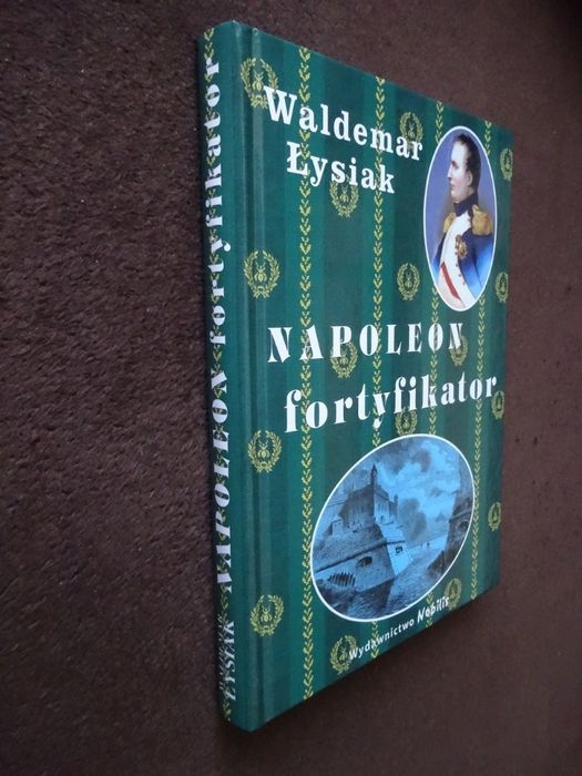 Napoleon fortyfikator - Waldemar Łysiak twarda __NOWA