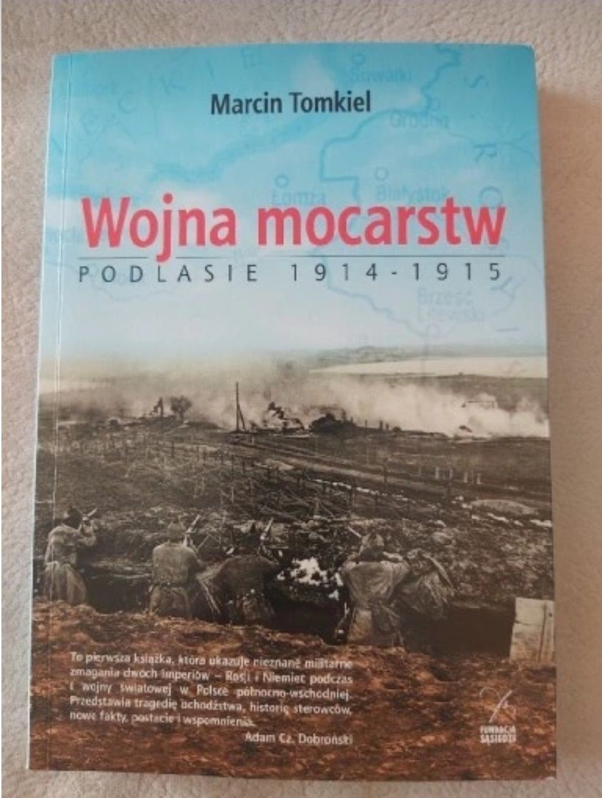 Wojna Mocarstw. Marcin Tomkiel. Podlasie 1914 - 1915r.