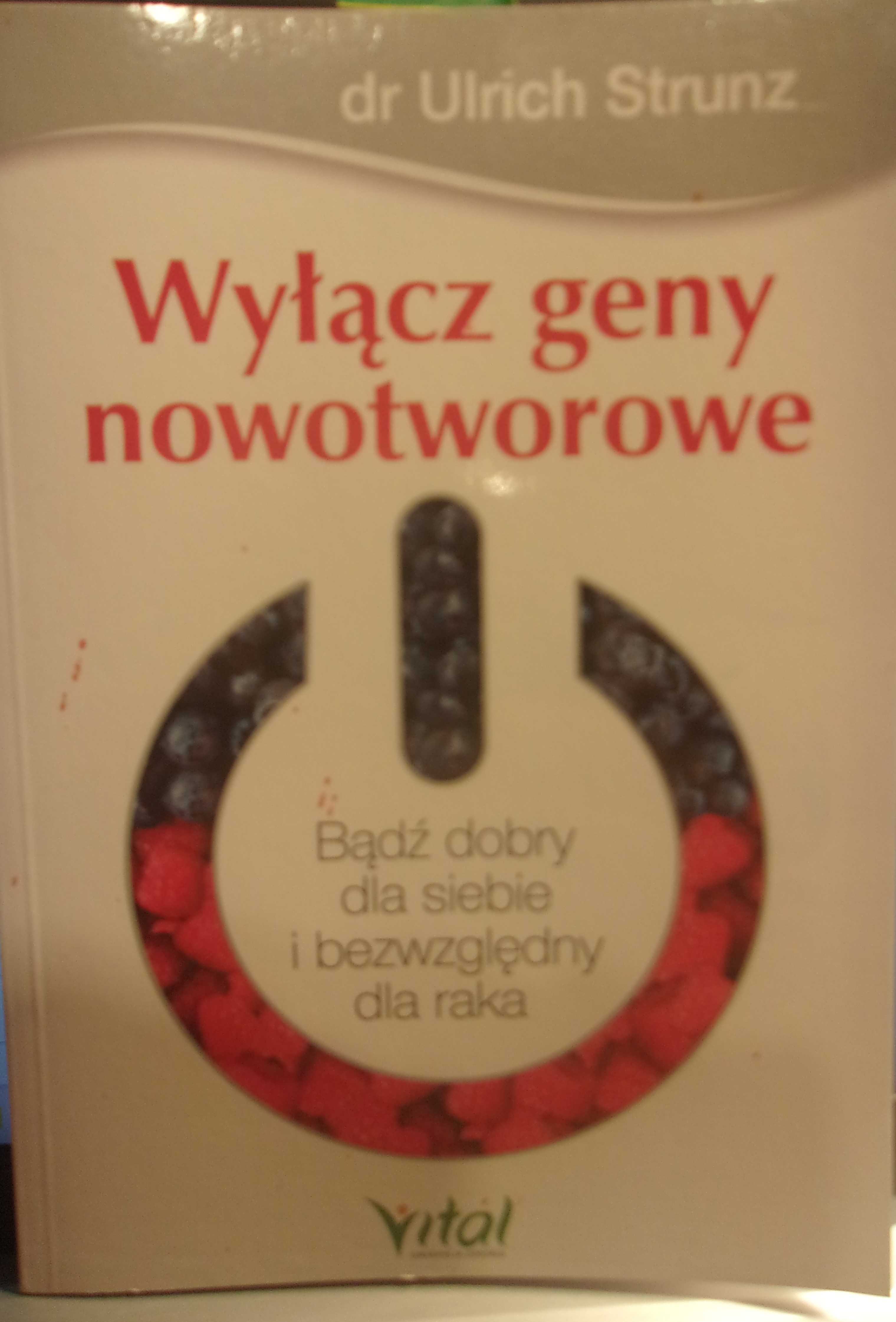 Wyłącz geny nowotworowe - dr. Strunz - opis z tyłu książki