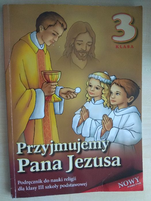 Podręcznik "Przyjmujemy Pana Jezusa"  ks. S. Łabendowicz klasa III
