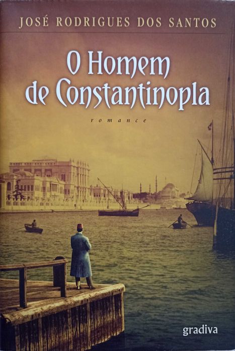 O homem de Constantinopla - José Rodrigues dos Santos