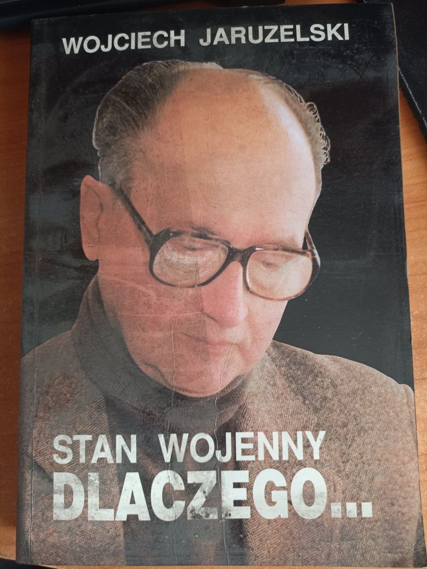 Wojciech Jaruzelski "Stan wojenny, dlaczego..."