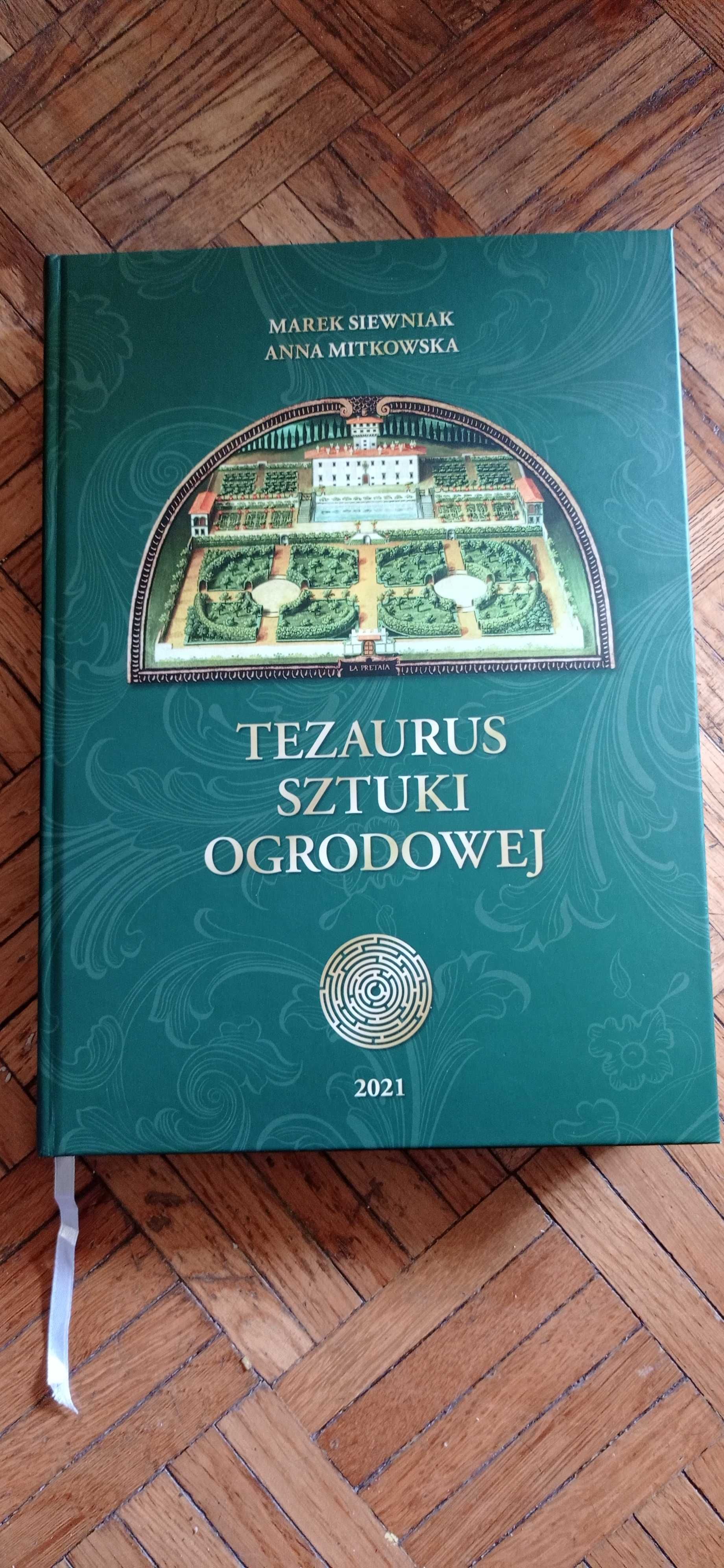 Tezaurus Sztuki Ogrodowej - Nowa Marek Siewniak, Anna Mitkowska