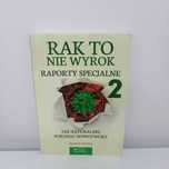 Rak to nie wyrok Raporty specjalne tom 2