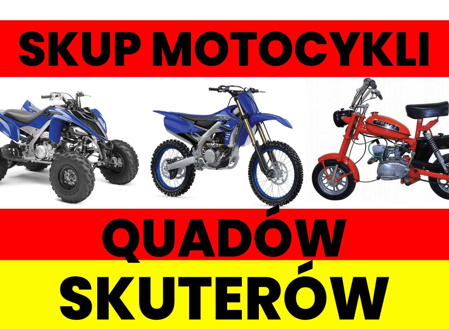 Skup Quadów Motocykli Motorwerów każda marka i stan przyjade !!!