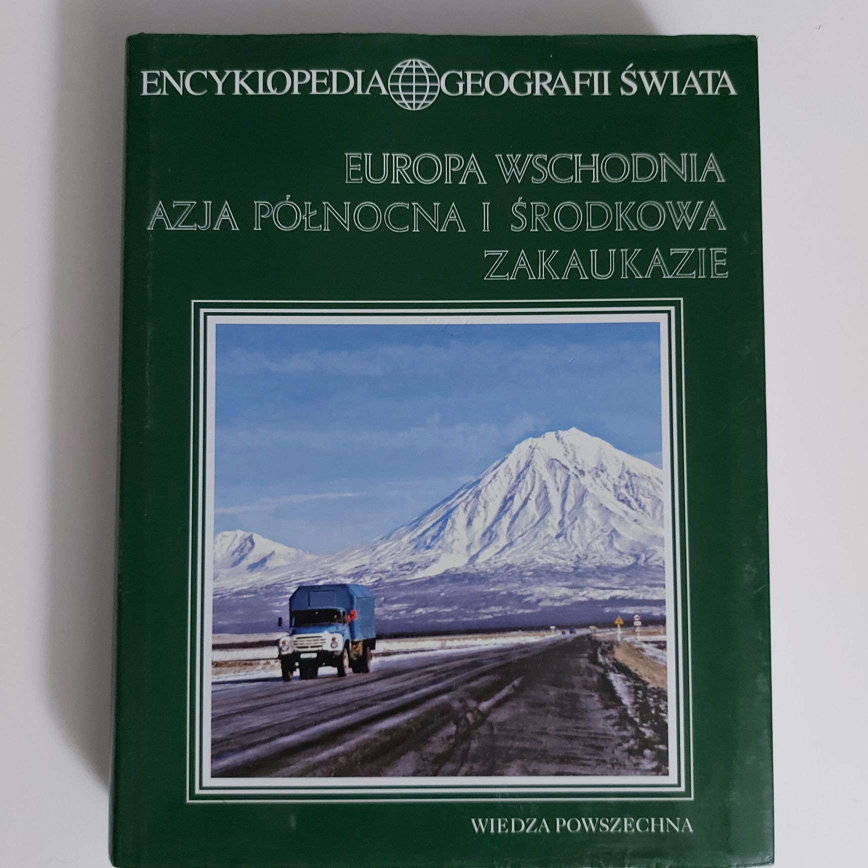 Encyklopedia Geografii Świata Europa wsch. Azja płn. i śr. Zakaukazie