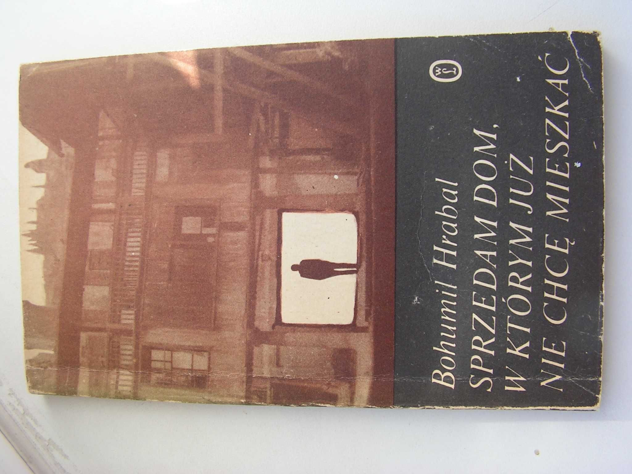 Sprzedam dom w którym już nie chcę mieszkać - Bohumil Hrabal