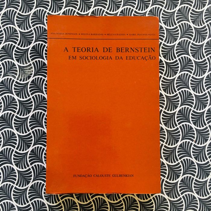 A Teoria de Bernstein em Sociologia da Educação