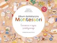 Album Dydaktyczny Montessori. Ćwiczenia Z Życia.