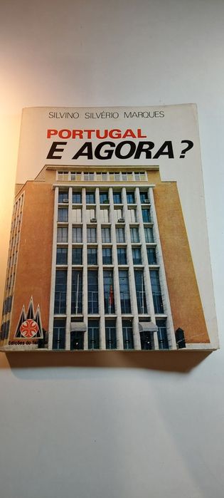 Portugal e Agora? - Silvino Silvério Marques