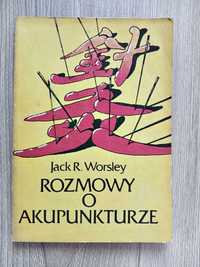 Rozmowy o akupunkturze - Jack R, Worsley