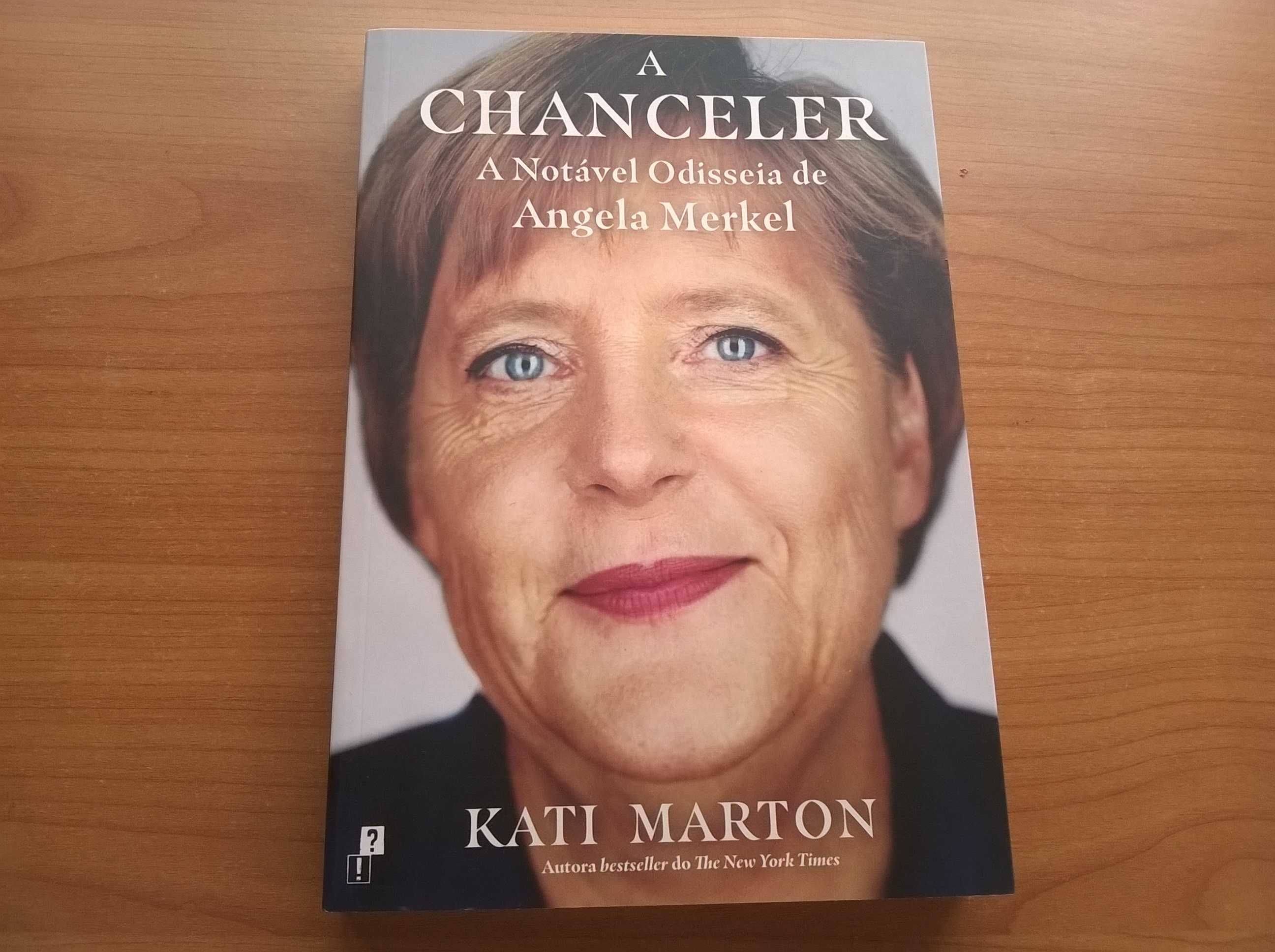 A Chanceler -A Notável Odisseia de Ângela Merkel - Kati Marton
