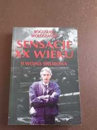 Sensacje XX wieku. II wojna światowa Bogusław Wołoszański