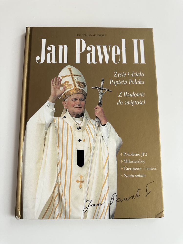 Jan Paweł II życie i dzieło Papieża Polaka książka