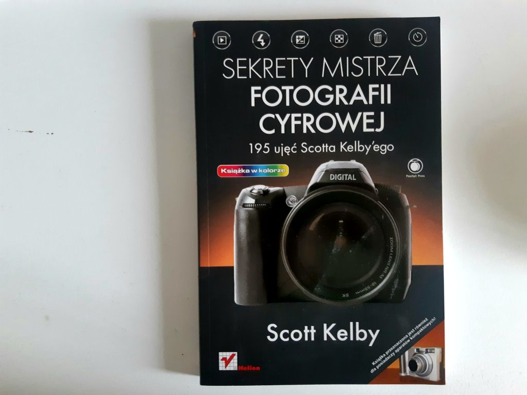 Sekrety mistrza fotografii cyfrowej. 195 ujęć Scotta Kelby'ego