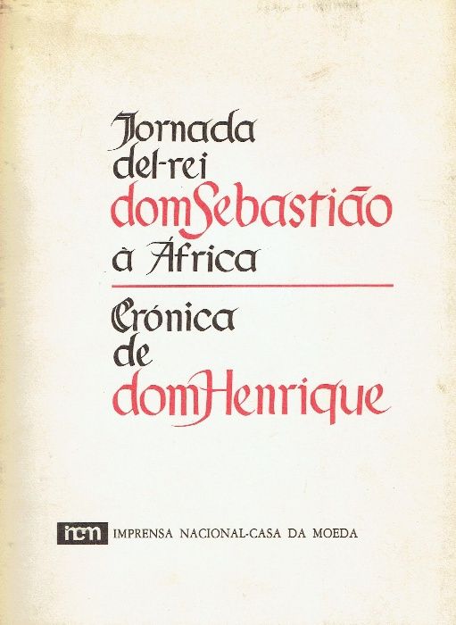 8343 - Jornada del Rei Dom Sebastião á a Africa / Crónica de Dom Henri