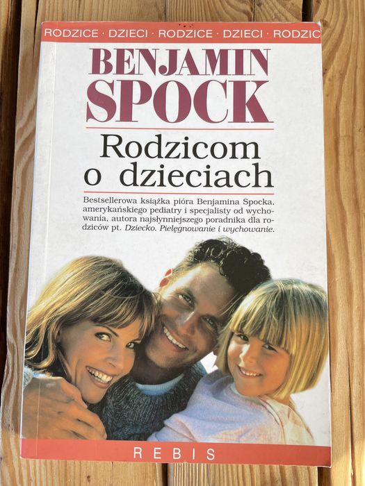 Benjamin Spock Rodzicom o dzieciach Rebis