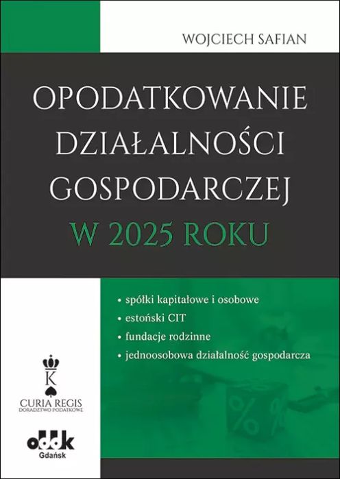 Opodatkowanie działalności gospodarczej w 2025 roku. ODDK