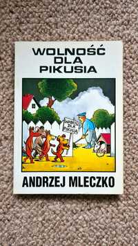 Wolność dla Pikusia Andrzej Mleczko 1994
