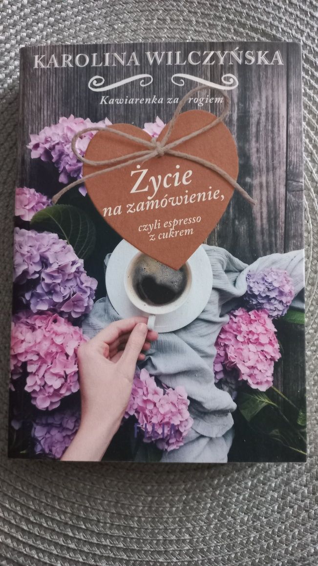 Życie na zamówienie, czyli espresso z cukrem - Karolina Wilczyńska