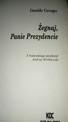 Żegnaj Panie Prezydencie. NOWA. Daniele Georget