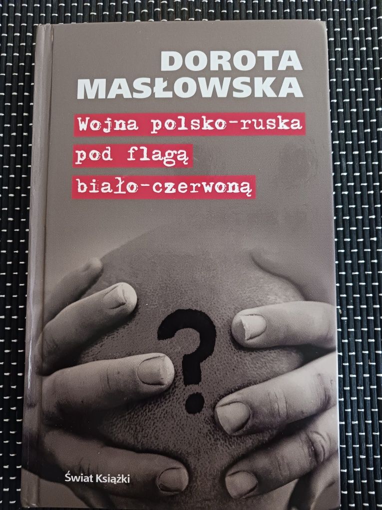 Książka "Wojna polsko-ruska pod flagą biało-czerwoną" Dorota Masłowska