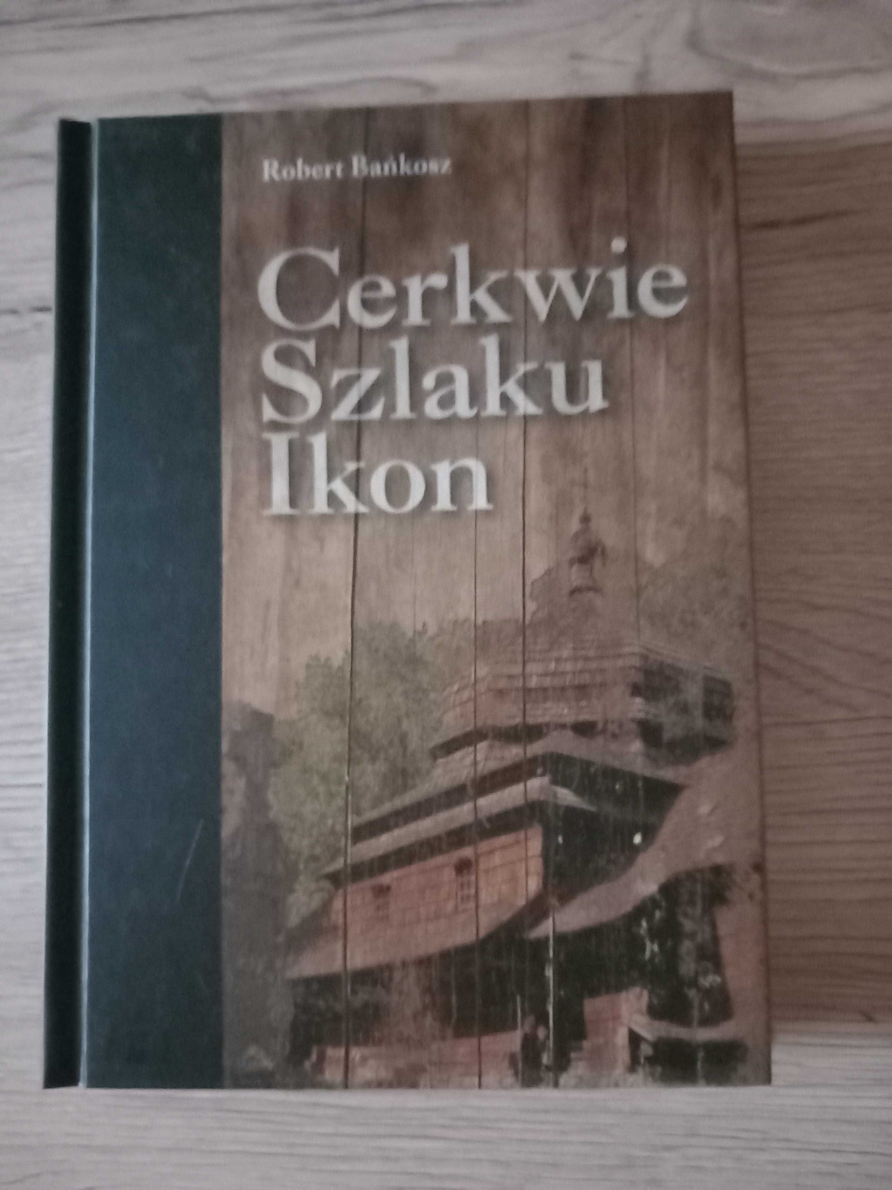 Cerkwie szlaku ikon Robert Bańkosz