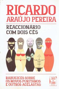 15228

Reaccionário com Dois Cês
de Ricardo Araújo Pereira