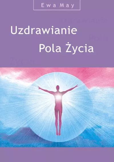 Uzdrawianie Pola Życia. KOS