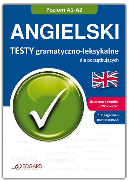 Angielski. Testy Gramatyczno-Leksykalne Dla Początkujących