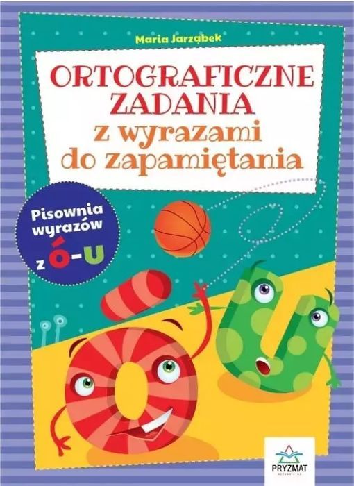 Ortograficzne Zadania Z Wyrazami Do Zapamiętania. Ó-U Maria Jarząbek