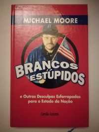 Brancos estúpidos - Michael Moore
