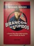 Brancos estúpidos - Michael Moore