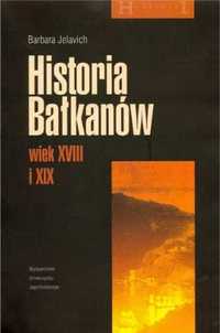 Historia Bałkanów wiek XVIII i XIX - Barbara Jelavich