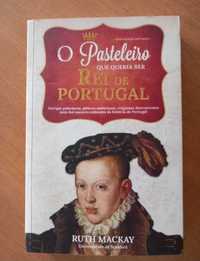 O Pasteleiro que queria ser Rei de Portugal