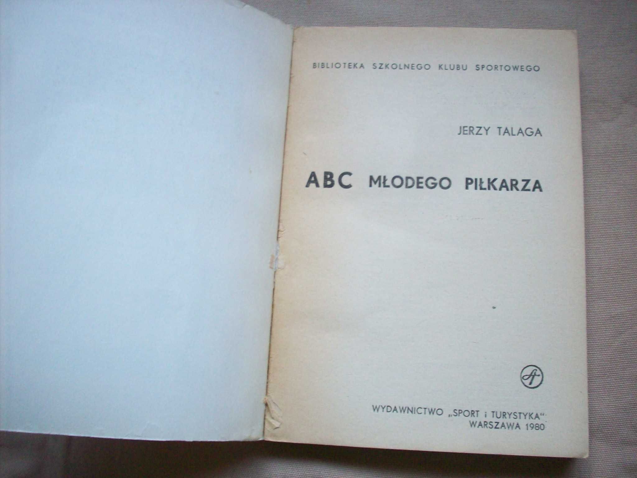ABC młodego piłkarza, J.Talaga, 1980.
