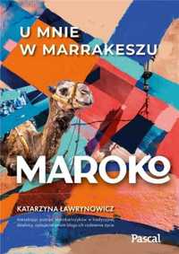 Maroko. U mnie w Marrakeszu - Katarzyna Ławrynowicz