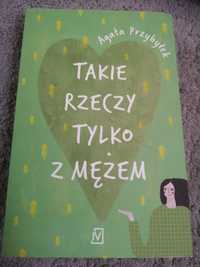 A. Przybyłek TAKIE RZECZY Tylko z Mężem