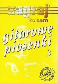 Zagraj to sam gitarowe piosenki cz.3